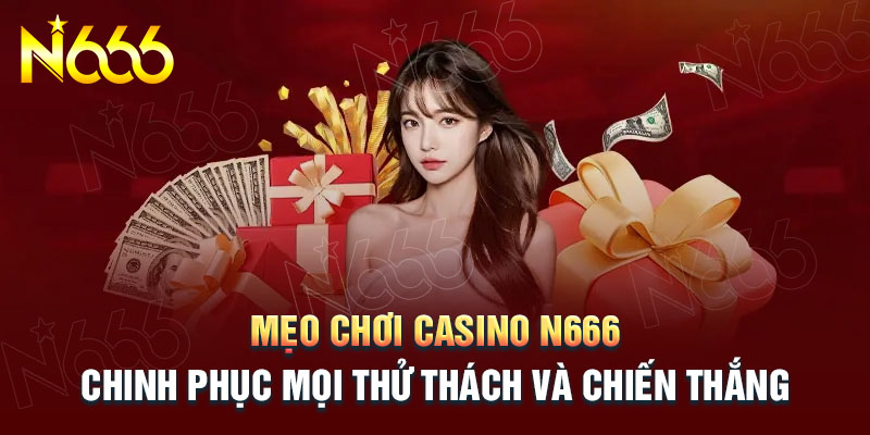 casino-n666-noi-ren-luyen-ky-nang-ca-cuoc-dinh-cao