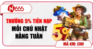 tặng tiền nạp chủ nhật hàng tuần N666